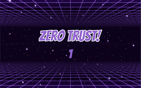 실전! 제로트러스트(ZeroTrust)를 적용해 보자. (1편)